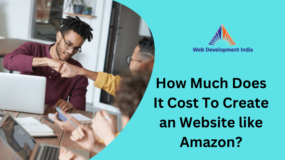 How Much Does It Cost To Create an Website like Amazon ?